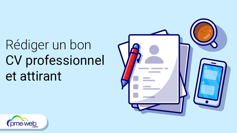 Comment Rédiger Un Bon Curriculum Vitae Professionnel Et Attirant ...