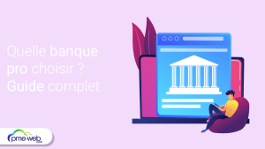 Quelle banque pro choisir : guide complet pour les entrepreneurs