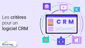 Les critères à comparer pour trouver un logiciel CRM pour votre entreprise