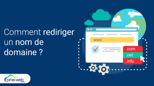 Comment rediriger un nom de domaine vers un autre ?