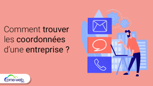 Comment trouver les coordonnées d'une entreprise ? Annuaires, Sites, Réseaux sociaux…