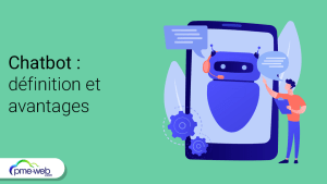 Qu'est-ce qu'un chatbot ? Définition et avantages