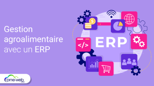 Maximiser l’efficacité de la gestion agroalimentaire avec un ERP