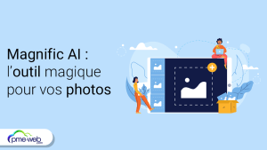 Magnific AI, tout savoir sur l’outil magique qui améliore la qualité de vos photos