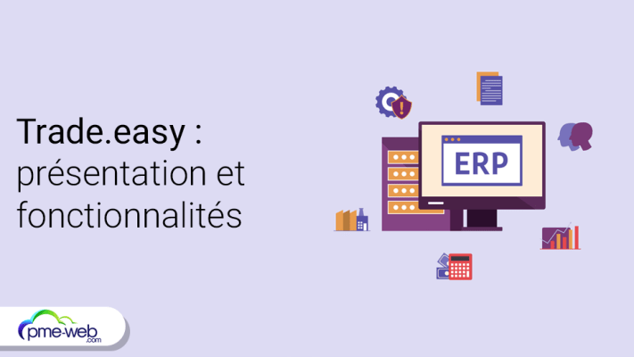 Trade.easy : présentation et fonctionnalités du logiciel ERP