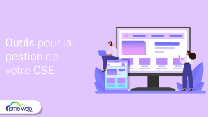 CSE : 3 outils indispensables pour une gestion efficace