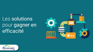 Les innovations et solutions industrielles pour gagner en efficacité