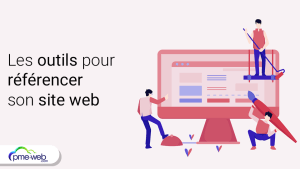 Les bons outils pour bien référencer son site web