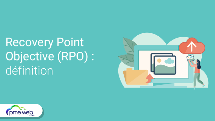 Recovery Point Objective (RPO) : définition et explication