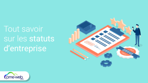 Tout ce que vous devez savoir sur les statuts d'entreprise