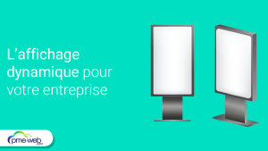 Pourquoi faire appel à l’affichage dynamique pour votre entreprise ?