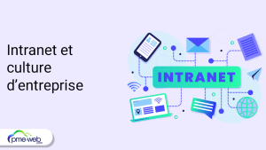 L’impact d’un intranet d’entreprise sur la culture d’entreprise