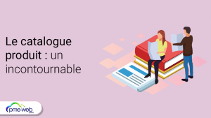 Pourquoi le catalogue produit reste un outil incontournable ?