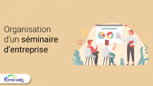 Organisation d’un séminaire d’entreprise : quelles sont les principales étapes ?