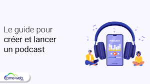 Créer et lancer un podcast en 8 étapes - Le guide ultime