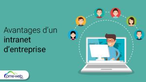 Les avantages d’un intranet d’entreprise pour améliorer la communication interne