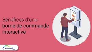 Borne de commande interactive : quels bénéfices pour une entreprise ?