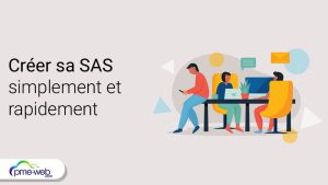 Créer sa SAS simplement et rapidement