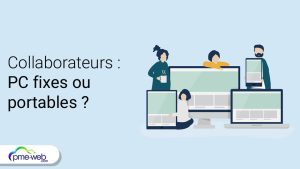 PME, TPE : PC fixes ou portables pour doper la productivité de vos collaborateurs ?