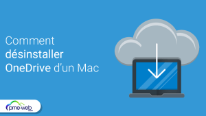 Comment désinstaller OneDrive d’un Mac ?